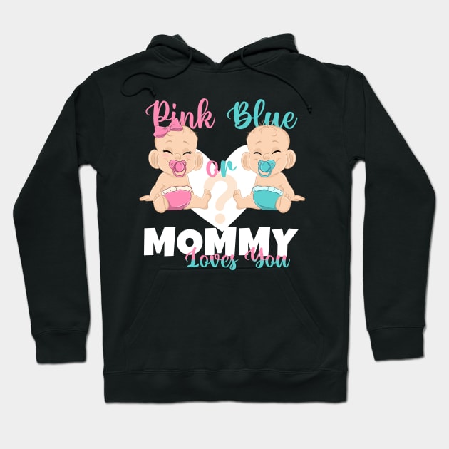 Pink or Blue Mommy Loves You Baby Reveal Mom Hoodie by ArtedPool